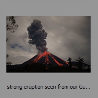 strong eruption seen from our Guesthouse